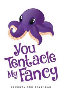 You Tentacle My Fancy