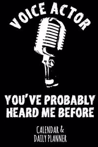 Voice Actor - You've Probably Heard Me Before
