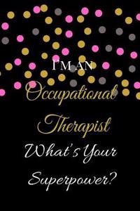 I'm an Occupational Therapist What's Your Superpower?