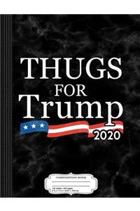 Thugs for Trump 2020 Composition Notebook