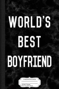 World's Best Boyfriend Composition Notebook