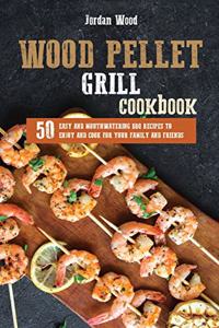 Wood Pellet Grill Cookbook