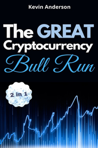 The Great Cryptocurrency Bull Run - 2 Books in 1