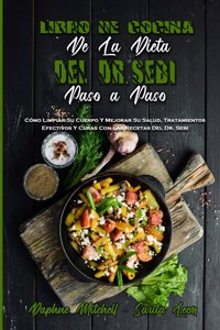 Libro De Cocina De La Dieta Del Dr. Sebi Paso A Paso