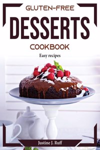 Gluten-Free Desserts Cookbook