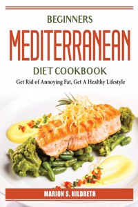 Beginners Mediterranean Diet Cookbook