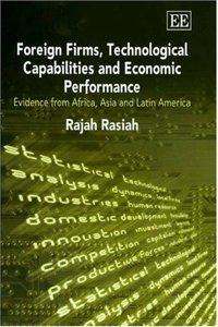 Foreign Firms, Technological Capabilities and Economic Performance