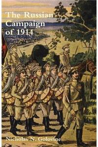 RUSSIAN CAMPAIGN OF 1914The Beginning of the War and Operations in East Prussia