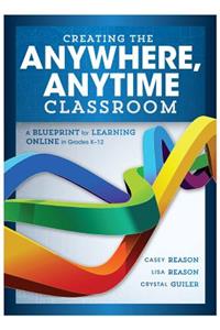 Creating the Anywhere, Anytime Classroom
