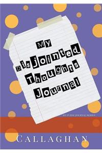 My Disjointed Thoughts Journal #3 (My Purse Journal Series)