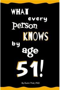 What Every Person Knows By Age 51! Blank Journal & Gag Book