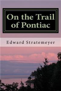 On the Trail of Pontiac