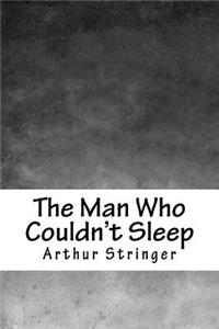 The Man Who Couldn't Sleep
