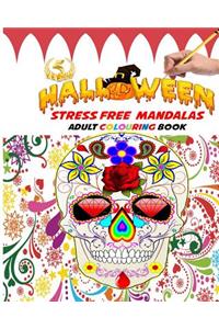 Halloween Stress Free Mandalas Adult Colouring Book: Have Fun Colouring Gothic Designs - Halloween Fantasy Creatures, and Relaxing Horror Scenes Within a Spine Chilling Spiral of 42 Mandalas & Creative Zentangle Colouring Pages:: Use Coloured Penci