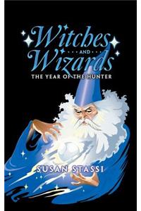 Witches and Wizards: The Year of the Hunter