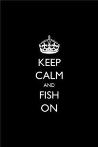 Keep Calm and Fish On