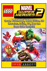 Lego Marvel Super Heroes 2, Cheats, Walkthrough, Deluxe Edition, DLC, Characters, Switch, PS4, Xbox One, Game Guide Unofficial