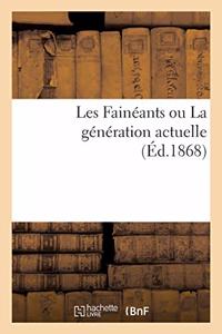 Les Fainéants, Ou La Génération Actuelle