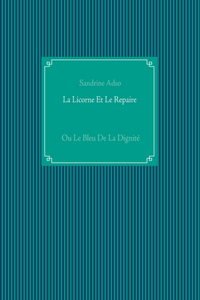 La Licorne Et Le Repaire