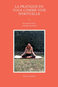 La pratique du yoga comme voie spirituelle