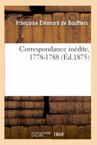 Correspondance Inédite, 1778-1788