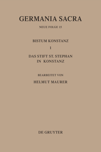 Germania Sacra, Bd 15, Die Bistümer der Kirchenprovinz Mainz. Das Bistum Konstanz I. Das Stift St. Stephan in Konstanz