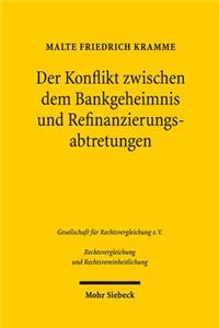 Der Konflikt zwischen dem Bankgeheimnis und Refinanzierungsabtretungen