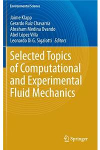 Selected Topics of Computational and Experimental Fluid Mechanics