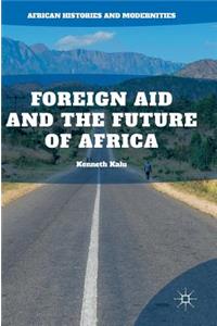 Foreign Aid and the Future of Africa