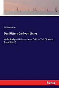Des Ritters Carl von Linne