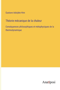 Théorie mécanique de la chaleur: Conséquences philosophiques et métaphysiques de la thermodynamique