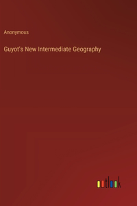 Guyot's New Intermediate Geography