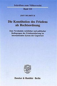 Die Konstitution Des Friedens ALS Rechtsordnung