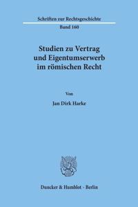 Studien Zu Vertrag Und Eigentumserwerb Im Romischen Recht