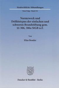Normzweck Und Deliktstypus Der Einfachen Und Schweren Brandstiftung Gem. 306, 306a Stgb N.F