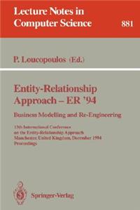 Entity-Relationship Approach - Er '94. Business Modelling and Re-Engineering