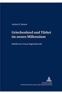 Griechenland und Tuerkei im neuen Millennium