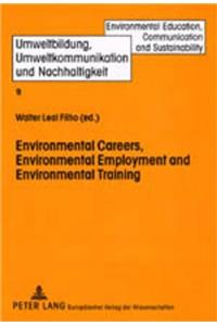 Environmental Careers, Environmental Employment and Environmental Training