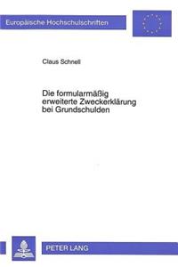 Die formularmaeig erweiterte Zweckerklaerung bei Grundschulden: Eine Kritische Auseinandersetzung Mit Der Rechtsprechung Und Literatur.- Die Vorstellung Einer Neuen Loesungskonzeption