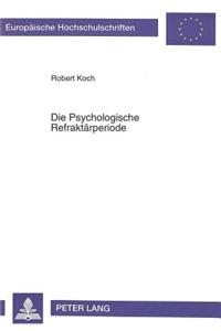 Die Psychologische Refraktaerperiode