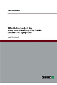 Öffentlichkeitsarbeit der Kongressvorbereitung - Vorfeld-PR universitärer Symposien