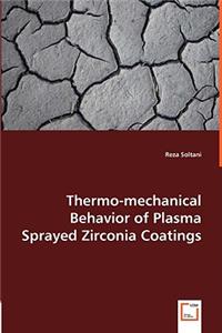 Thermo-mechanical Behavior of Plasma Sprayed Zirconia Coatings