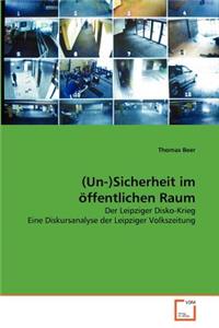 (Un-)Sicherheit im öffentlichen Raum