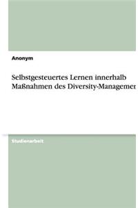 Selbstgesteuertes Lernen innerhalb Maßnahmen des Diversity-Managements