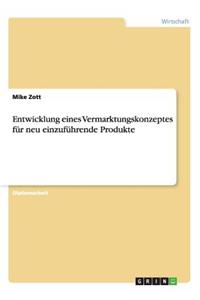 Entwicklung eines Vermarktungskonzeptes für neu einzuführende Produkte