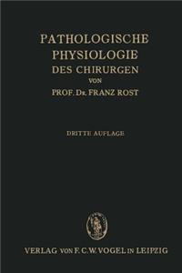 Pathologische Physiologie des Chirurgen (Experimentelle Chirurgie)