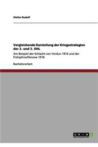 Vergleichende Darstellung der Kriegsstrategien der 2. und 3. OHL: Am Beispiel der Schlacht von Verdun 1916 und der Frühjahrsoffensive 1918