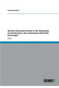 Werden Demenzerkrankte in der Diskussion um Sterbende in der stationären Altenhilfe bevorzugt?