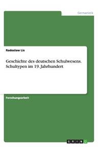 Geschichte des deutschen Schulwesens. Schultypen im 19. Jahrhundert