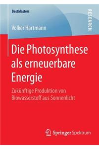 Die Photosynthese ALS Erneuerbare Energie: Zukünftige Produktion Von Biowasserstoff Aus Sonnenlicht